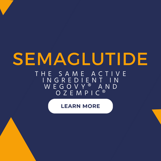 Semaglutide - The same active ingredient IN Wegovy® and Ozempic®