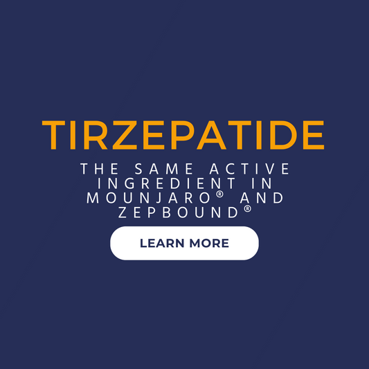 Tirzepatide - The same active ingredient in Mounjaro® and Zepbound®